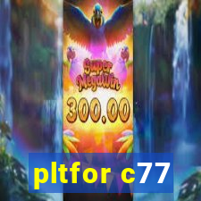 pltfor c77